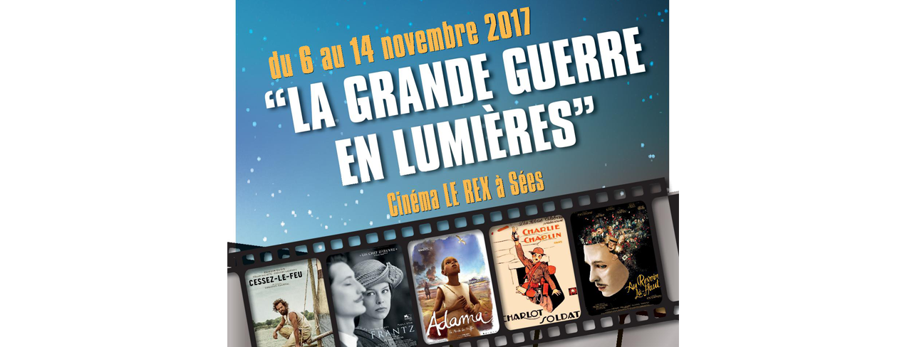 La Grande Guerre en Lumières au Cinéma Le Rex à Sées du 6 au 14 novembre