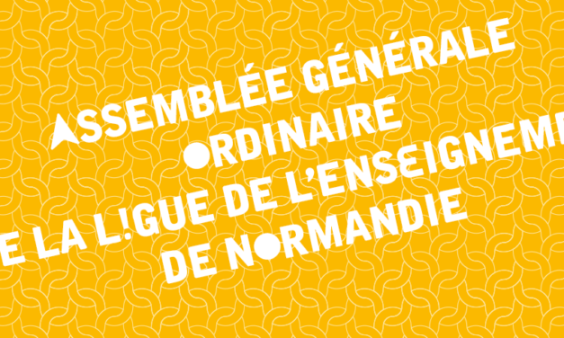 Assemblée Générale ordinaire de la Ligue de l’enseignement de Normandie, le lundi 19 juin 2017