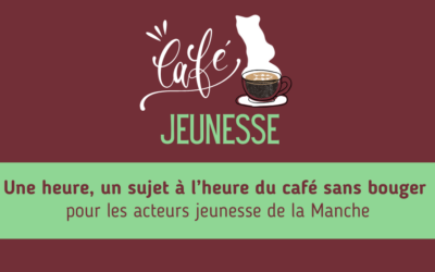 Café jeunesse: Des ressources pour les acteurs jeunesse de la Manche