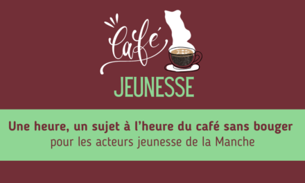 Café jeunesse: Des ressources pour les acteurs jeunesse de la Manche