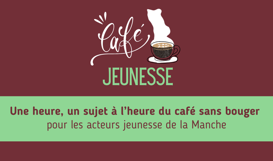 Café jeunesse: Des ressources pour les acteurs jeunesse de la Manche