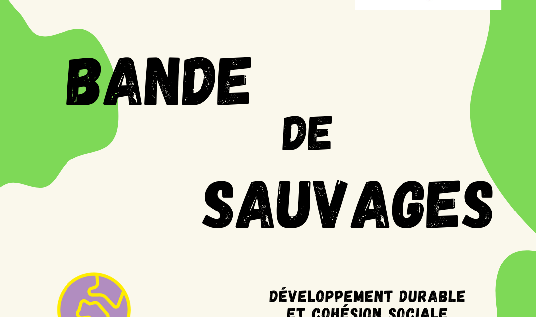 Présentation de l’association Bande de Sauvages