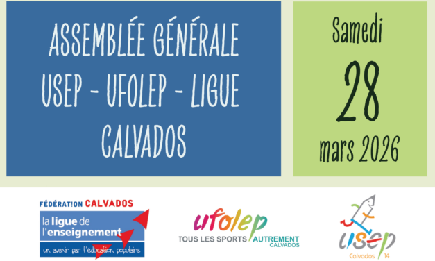 Assemblées Générales de la Ligue de l’enseignement du Calvados, de l’USEP et de l’UFOLEP Calvados